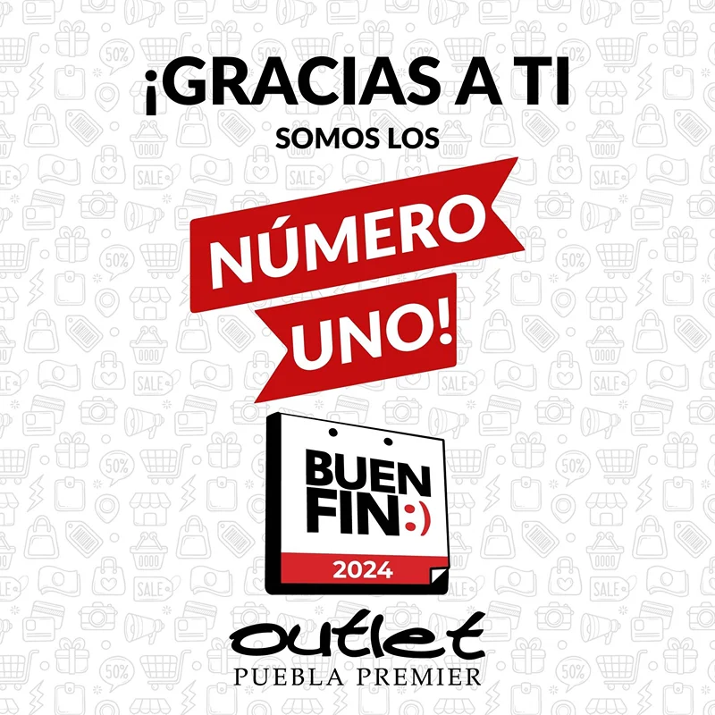 Gracias por visitar Outlet Puebla Premier durante el Buen Fin 2024